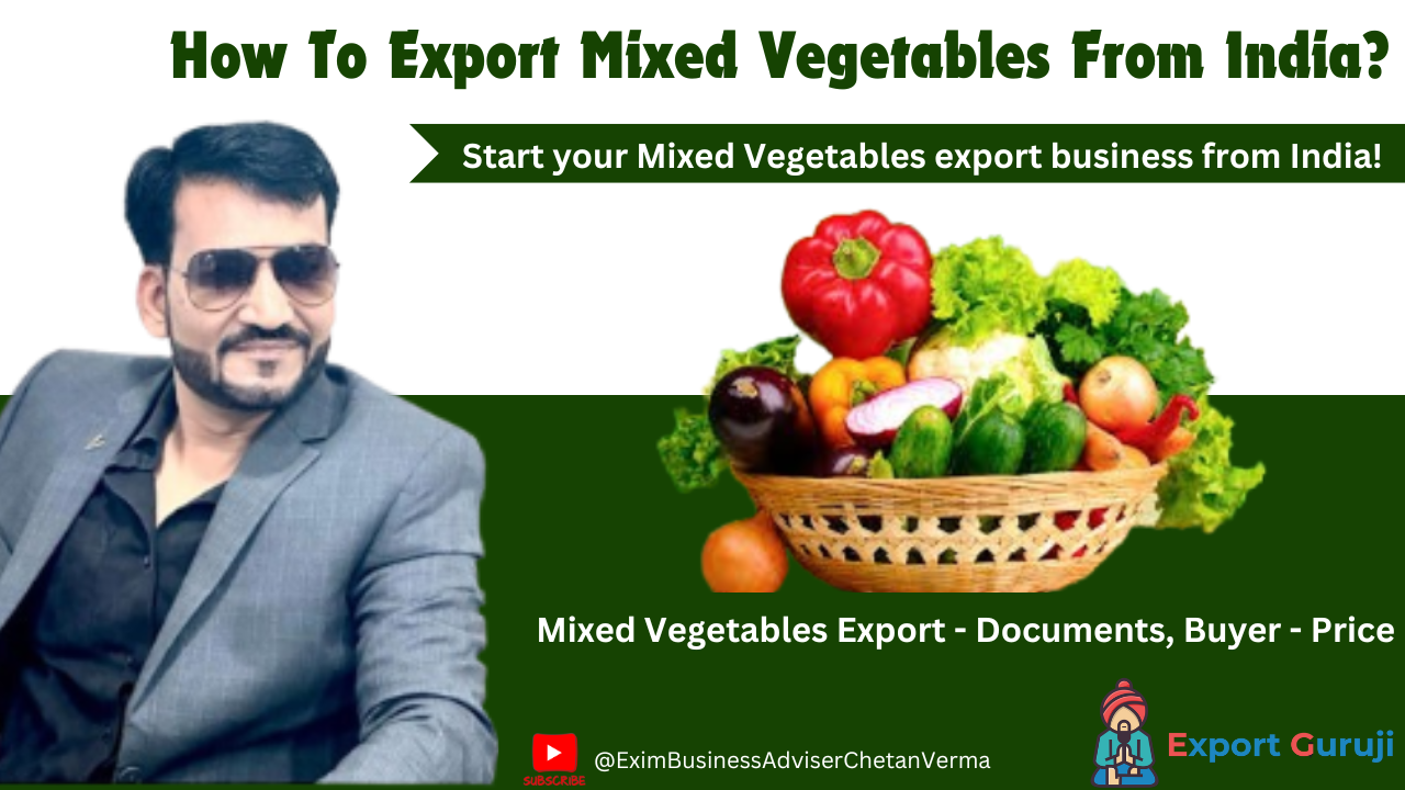 How to export mixed vegetables from India ?