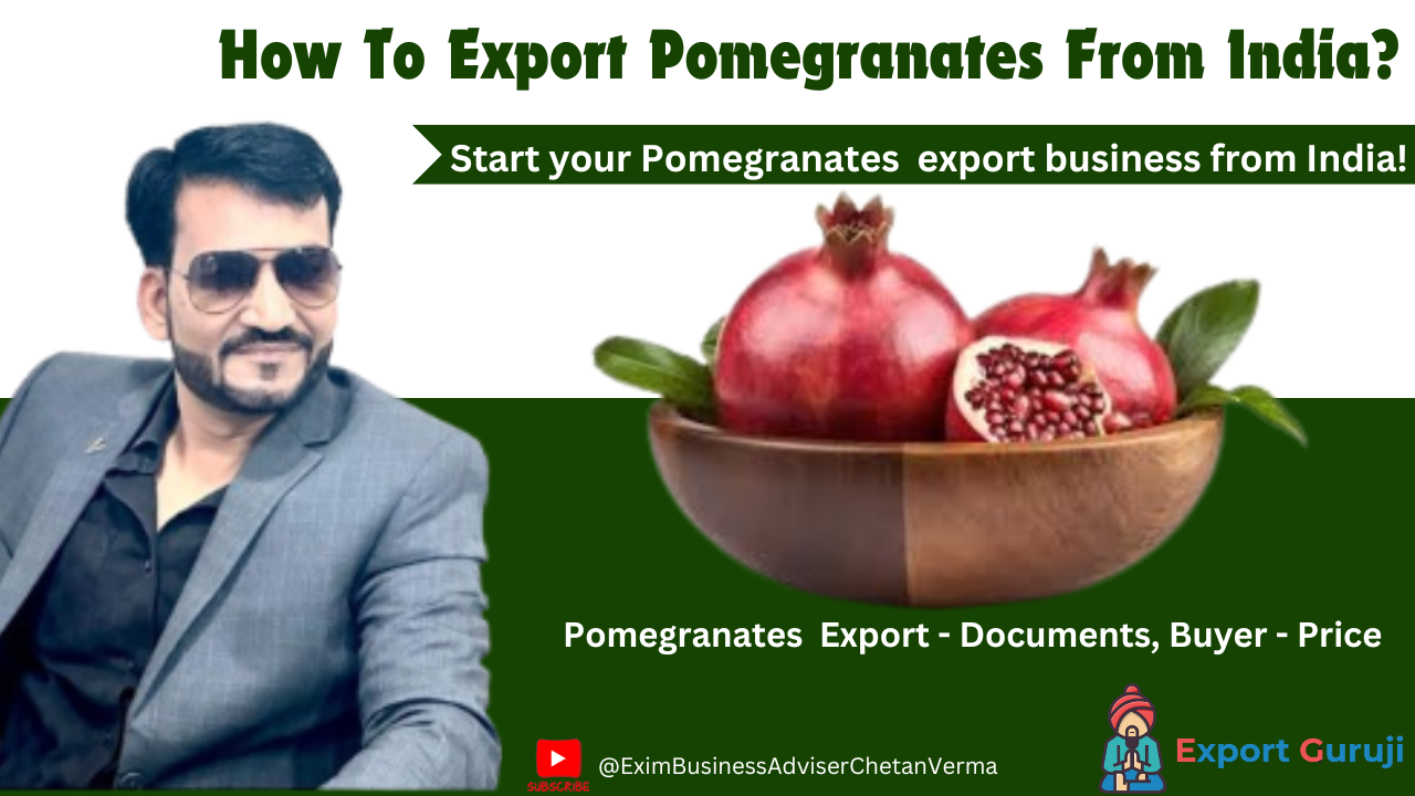 How to export pomegranates from India ?