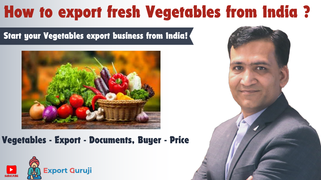 How to export fresh vegetables from India ?